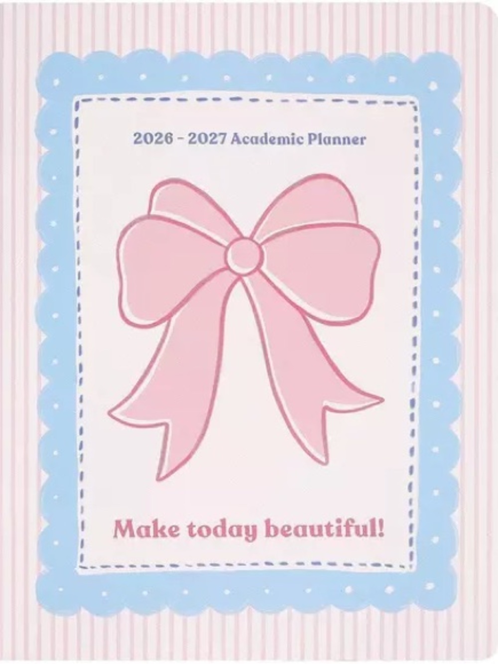 Make Today Beautiful Academic Planner 2026-2027